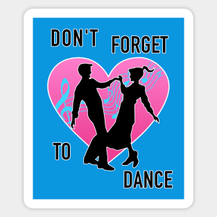 Don't Forget To Dance Sticker